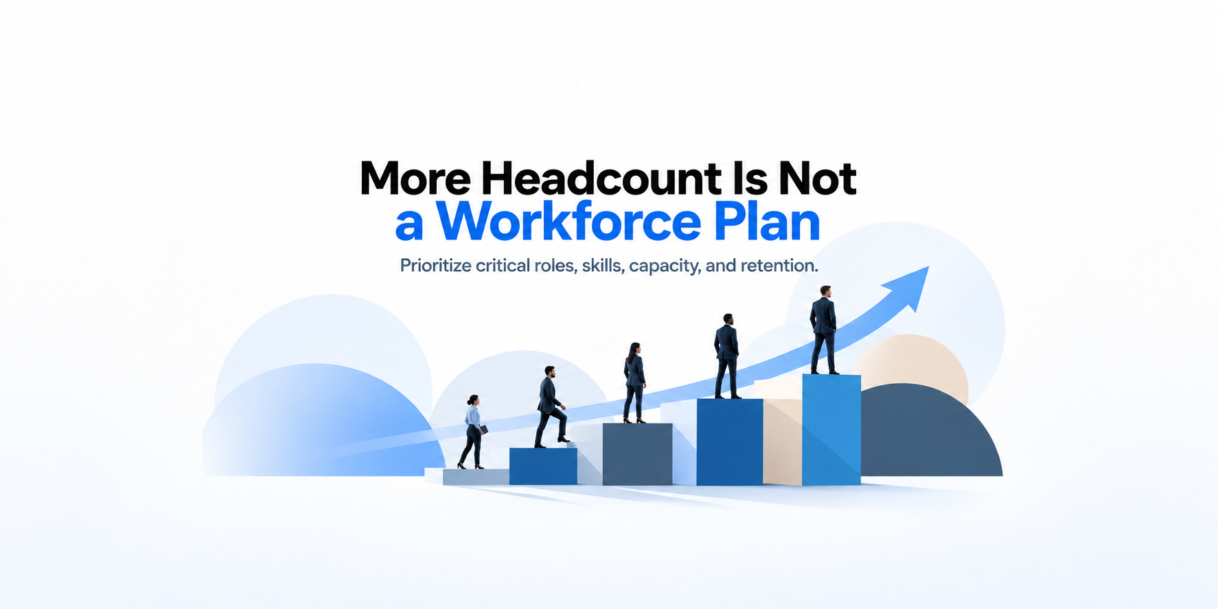 Workforce Planning for 2027: Match Talent to Growth